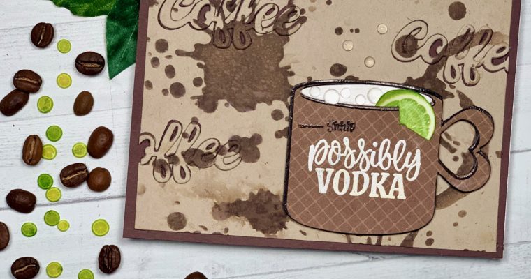 Shhh . .  Possibly Vodka . . . | Guest Designing for Casual Fridays Stamps