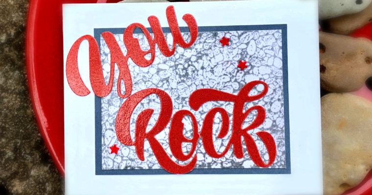 “You Rock” | Using Large Word Dies for Easy Card Making