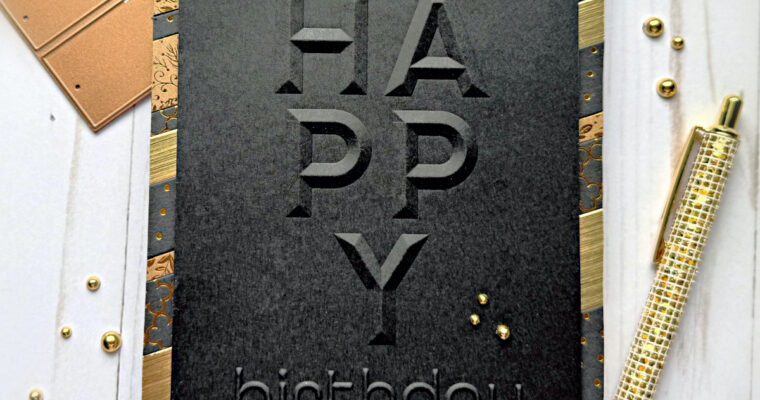 An Elegant Birthday Card using Spellbinder’s New Stripe Right Etched Die